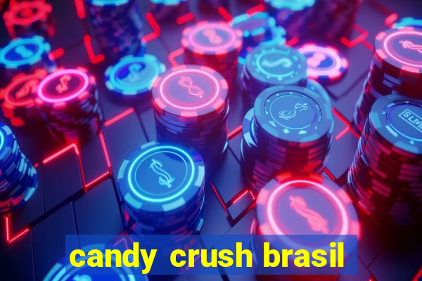 candy crush brasil